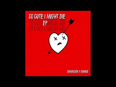 gunnie x dimvnsion - so cute i might die (Official Audio)