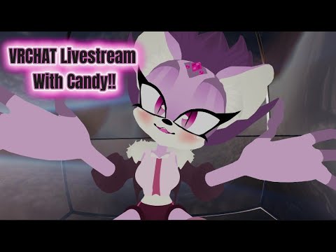 VRChat Livestream With Candy!