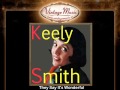 Keely Smith -- They Say It's Wonderful