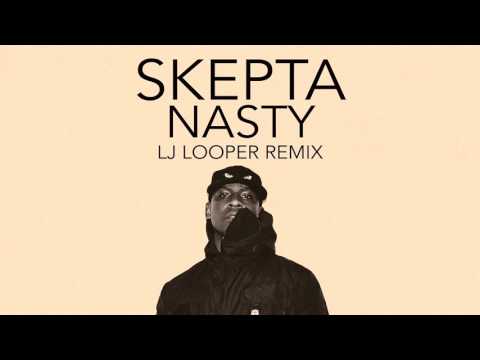 SKEPTA - Nasty (LJ LOOPER Remix) [ Classical Trap/UK Grime 2016 ]