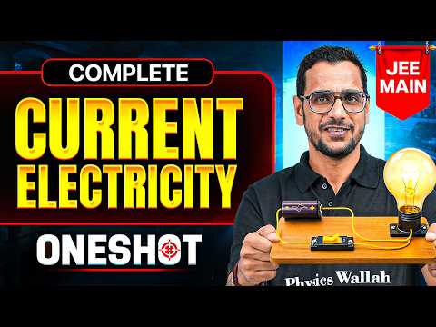 Complete CURRENT ELECTRICITY in One Shot || All Concepts & PYQ's || JEE Main