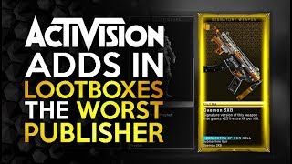 The Worst Publisher on the Planet - Activision Adds in the Lootboxes