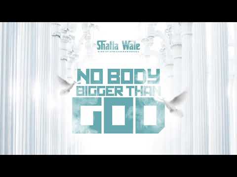 Shatta Wale - Nobody Bigger  Than God (Audio Slide)