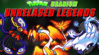 The UNRELEASED Legends Of Pokemon Uranium!