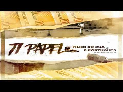 FILHO DO ZUA - TI PAPEL FEAT. PUTO PORTUGUÊS