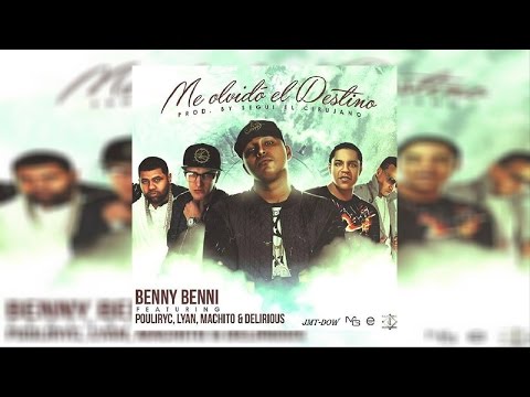 Benny Benni Ft Pouliryc, Lyan, Machito & Delirious - Me Olvido El Destino (Video Lyric) | 2017