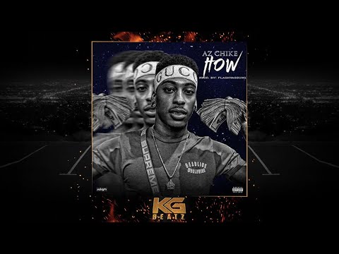 AzChike - How [Prod. By FlashyAssUno] [New 2018]