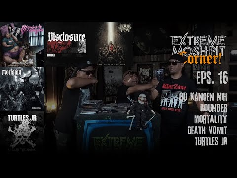 Extreme Moshpit "Corner!" eps.16 w/ Qu Kangen Nih, Rounder, Mortality, Death Vomit & Turtles Jr
