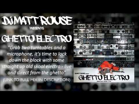 DJ Matt Rouse || Ghetto Electro