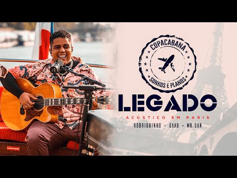 Rodriguinho, Gaab, Mr. Dan - Copacabana / Sonhos e Planos [Legado - Acústico em Paris]