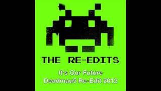 DEADMAU5 REMIXES (RE-EDITS 2012)
