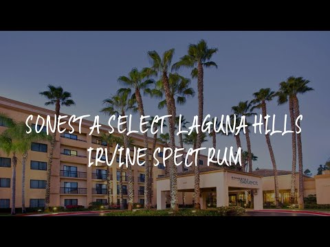 Sonesta Select Laguna Hills Irvine Spectrum Review - Laguna Hills , United States of America