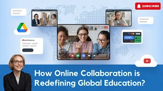 How Online Collaboration is Redefining Global Education in 2025!