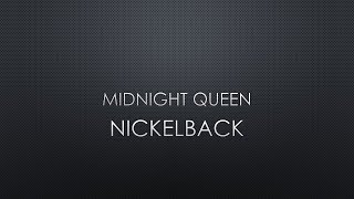 Nickelback | Midnight Queen (Lyrics)