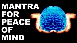 MANTRA MEDITATION FOR PEACE OF MIND : 100 % PEACE GUARANTEED !