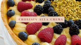 ITALIAN SUMMER DESSERT: Crostata alla Crema con Frutta
