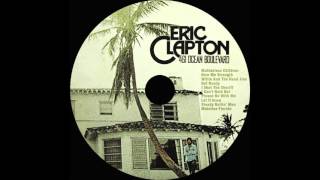 Eric Clapton ~ Let It Grow ~ 461 Ocean Boulevard (Remastered) HQ Audio