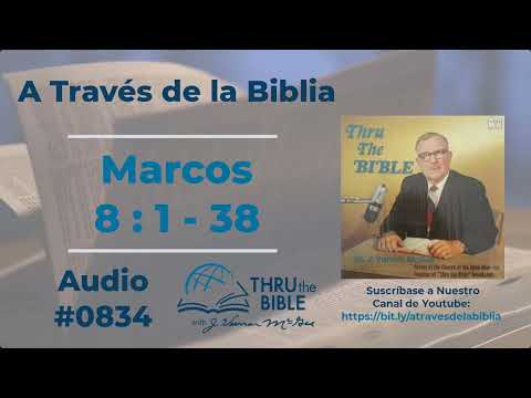 Marcos 8 : 1 - 38 #834 J Vernon McGee #marcos     #estudiosbiblicoscristianosevangelicos