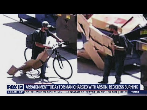 Arraignment today for man charged with arson, reckless burning | FOX 13 Seattle