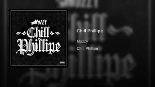 Mozzy - Chill Phillipe (Philthy Rich DISS) Prod by JuneOnnaBeat