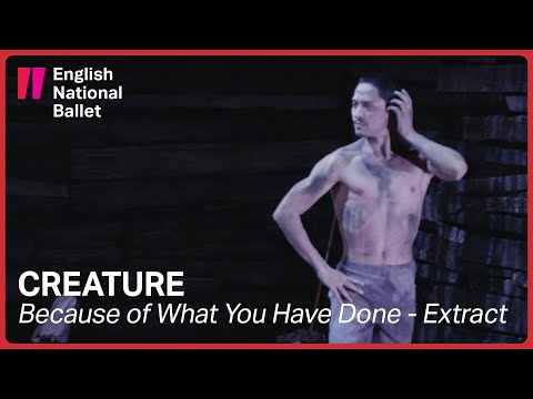Creature by Akram Khan: Because of What You Have Done (extract) | English National Ballet