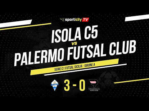 Isola C5 - Palermo Futsal Club | Serie C1 Group A Sicily | Live Futsal Matches