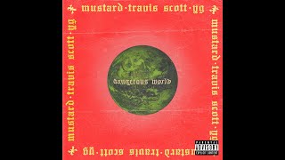Mustard, Travis Scott, YG - Dangerous World (Instrumental)