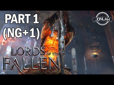 Lords of the Fallen NG+1 Walkthrough Part 1 - Let's Play Gameplay