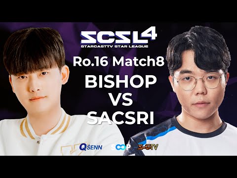 [ENG] SCSL S4 Ro.16 Match 8 (Bishop vs Sacsri) - StarCastTV English