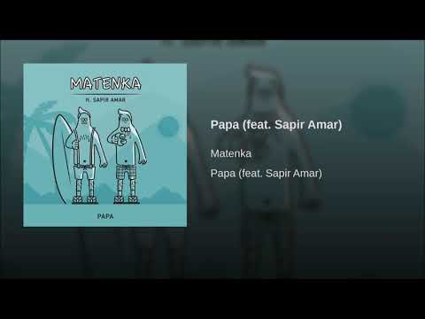 Matenka Feat. Sapir Amar - Papa