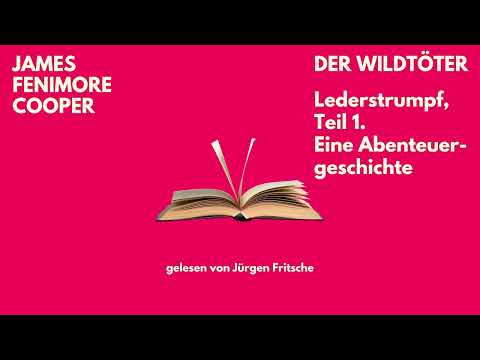 🎧 Der Wildtöter – James Fenimore Cooper | Lederstrumpf Teil 1 | Gelesen von Jürgen Fritsche