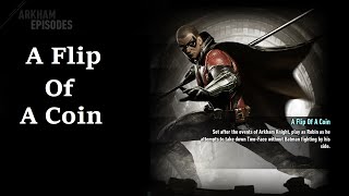 Batman: Arkham Episodes -A Flip of A Coin- (No Damage)