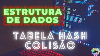 Aula 09 Estrutura de Dados - Tabela Hash - Tratamento de Colisões