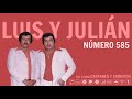 Luis y Julián - Número 585 (Audio Oficial)