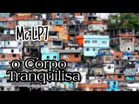 O Corpo Tranquilisa- (MC LP7)-( Brisa da Jamaica)