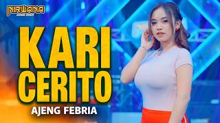 Download lagu KARI CERITO - Ajeng Febria OM NIRWANA COMEBACK | Dangdut Koplo Terbaru mp3