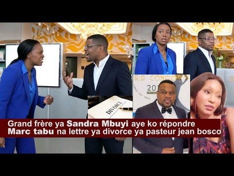 Grand frère ya Sandra Mbuyi aye ko répondre Marc tabu na lettre ya divorce ya pasteur jean bosco