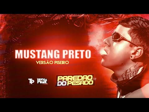 MC MATIAS - MUSTANG PRETO - PAREDÃO DO PESADO 2.0 (VERSÃO PISEIRO)