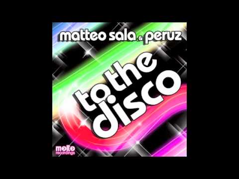 Matteo Sala & Peruz - To the Disco (original mix)