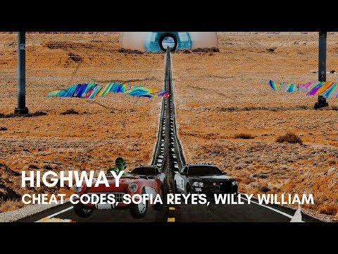 Cheat Codes, Sofia Reyes, Willy William - Highway (Lyrics)