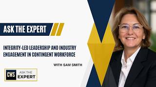 Integrity-Led Leadership and Industry Engagement in Contingent Workforce- Sam Smith