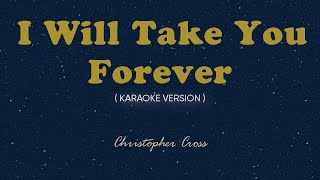 I Will Take You Forever (Karaoke by Songbook) - Christopher Cross