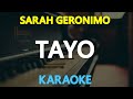 TAYO - Sarah Geronimo 🎙️ [ KARAOKE ] 🎵