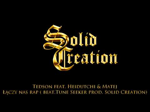 Tedson feat Heidutchi & Matej - Łączy nas rap beat Tune Seeker, prod Solid Creation