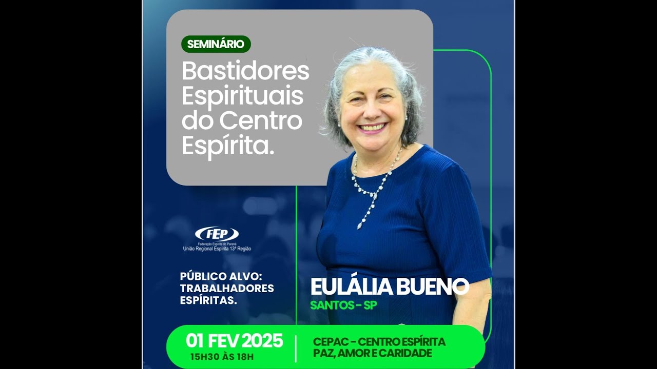 Bastidores Espirituais do Centro Espírita - Eulália Bueno