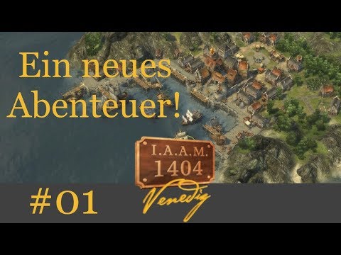 Aufbruch in ein neues Abenteuer! - Let's Play Anno 1404 Venedig IAAM #01 [Deutsch | German]