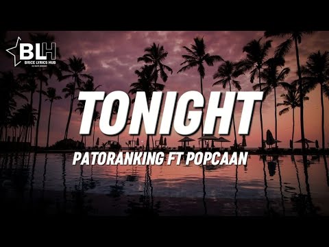 Tonight (Lyrics) Patoranking ft Popcaan