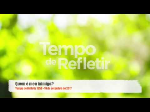 Tempo de Refletir 1358 - Quem é meu inimigo?