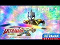 ULTRAMAN X THE MOVIE HERE HE COMES OUR ULTRAMAN PART 1 Bahasa Melayu