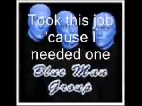 The blue man group/song with lyrics